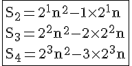 4$ \rm \fbox{S_2=2^1n^2-1\times 2^1n\\S_3=2^2n^2-2\times 2^2n\\S_4=2^3n^2-3\times 2^3n}
